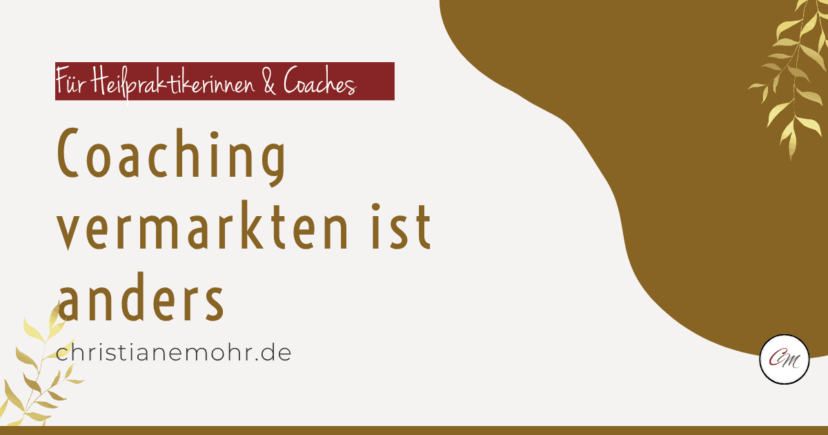 Coaching vermarkten ist anders – Blog-Cover christianemohr.de