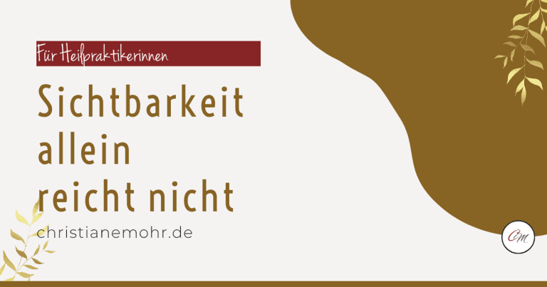 Sichtbarkeit allein reicht nicht – Blog-Cover christianemohr.de